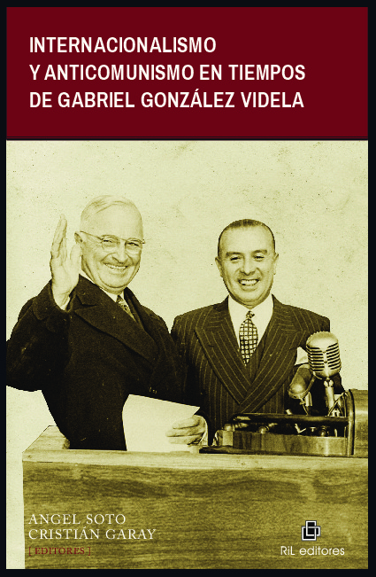 Internacionalismo y anticomunismo en tiempos de Gabriel González Videla