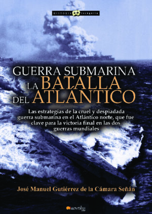Guerra Submarina: La Batalla del Atlantico
