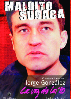 Maldito sudaca: conversaciones con Jorge González