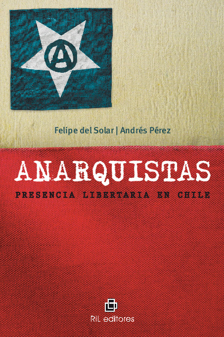 Anarquistas: presencia libertaria en Chile