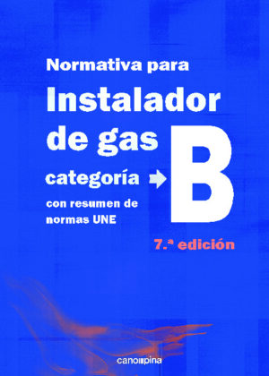 Normativa de gas instalador gas categoría B 7 ª edición