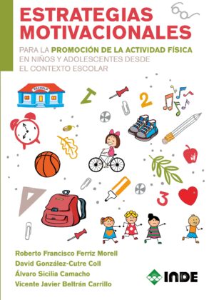 Estrategias motivacionales para la promoción de la actividad físicas en niños y adolescentes desde el contexto escolar