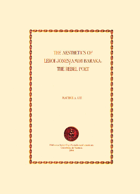 The Aesthetics of LeRoi Jones / Amiri Baraka: The Rebel Poet