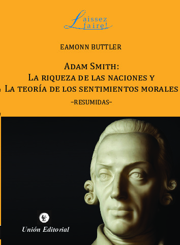 ADAM SMITH: La Riqueza de las Naciones y la Teoría de los Sentimientos Morales