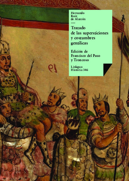 Tratado de las supersticiones y costumbres gentílicas que hoy viven entre los indios naturales de esta Nueva España