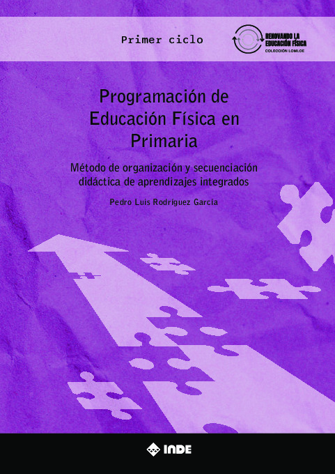 Programación de Educación Física en Primaria. Método de organización y secuenciación didáctica de aprendizajes integrados Primer ciclo