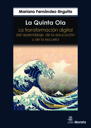 La Quinta Ola. La transformación digital del aprendizaje, de la educación y de la escuela