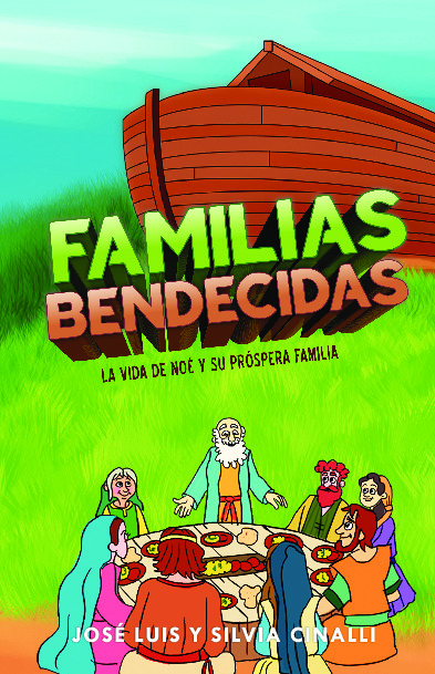 Familias bendecidas: la vida de Noé y su próspera familia