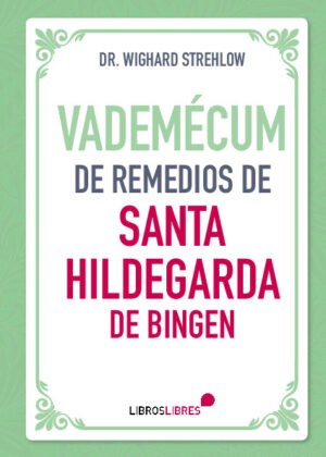 VADÉMECUM DE REMEDIOS DE SANTA HILDEGARDA DE BINGEN