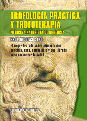 Trofología práctica y Trofoterapia. Medicina Naturista de urgencia