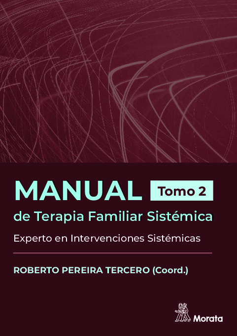 Manual de Terapia Familiar Sistémica. Experto en Intervenciones Sistémicas. Tomo 2