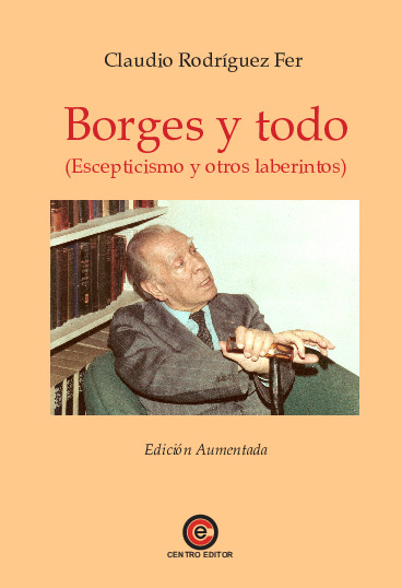 Borges y todo (Escepticismo y otros laberintos)