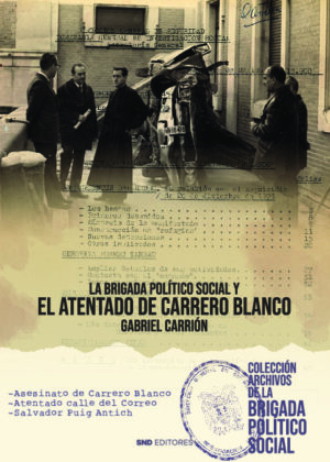 La Brigada político social y el asesinato de Carrero