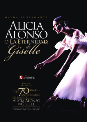 Alicia Alonso o la eternidad de Giselle
