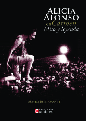 Alicia Alonso en Carmen. Mito y leyenda