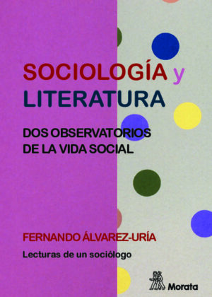 Sociología y literatura. Dos observatorios de la vida social