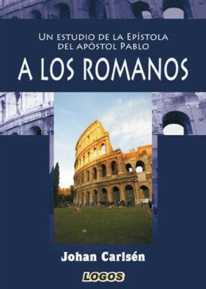 Un estudio de la Epístola del apóstol Pablo a los Romanos