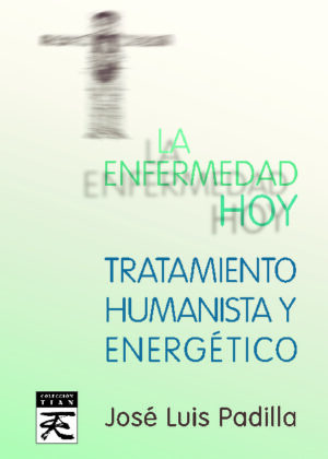 Enfermedad Hoy: Tratamiento Humanista Y Energético