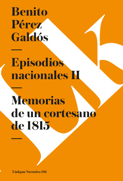 Episodios nacionales II. Memorias de un cortesano de 1815