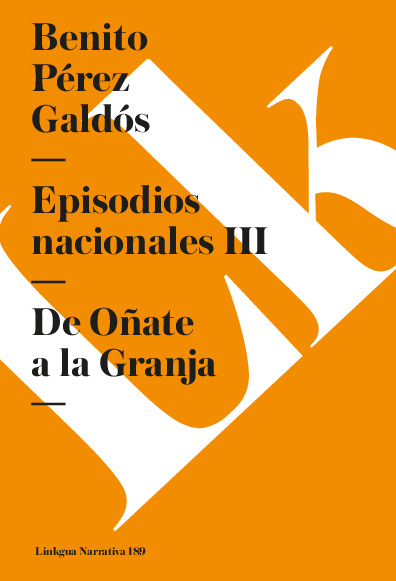 Episodios nacionales III. De Oñate a la Granja