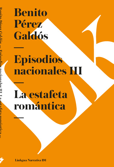 Episodios nacionales III. La estafeta romántica