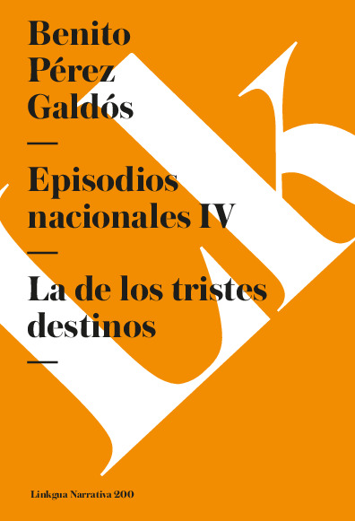 Episodios nacionales IV. La de los tristes destinos