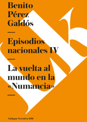 Episodios nacionales IV. La vuelta al mundo en la «Numancia»