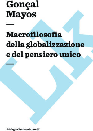 Macrofilosofia della globalizzazione e del pensiero unico