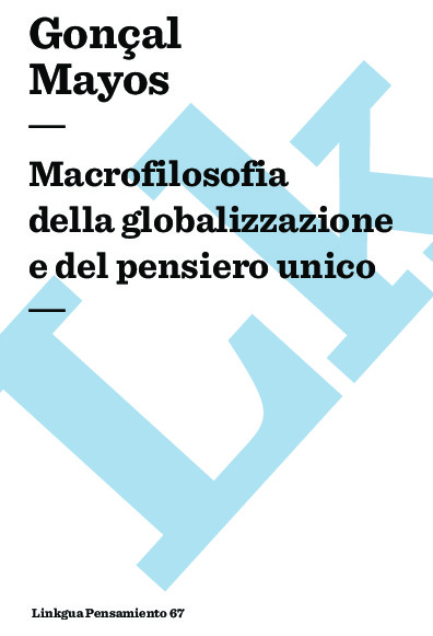 Macrofilosofia della globalizzazione e del pensiero unico