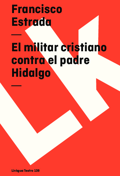 El militar cristiano contra el padre Hidalgo