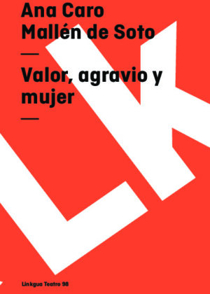 Valor, agravio y mujer