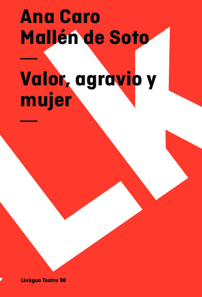 Valor, agravio y mujer