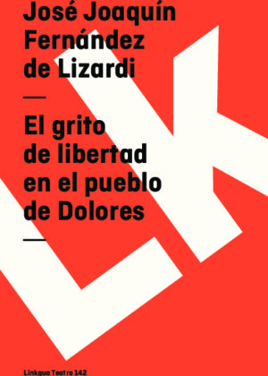 El grito de libertad en el pueblo de Dolores