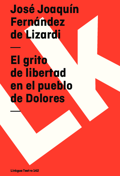 El grito de libertad en el pueblo de Dolores