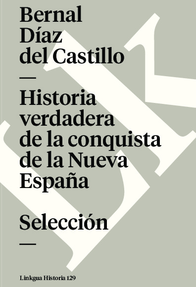 Historia verdadera de la conquista de la Nueva España. Selección