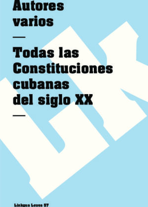 Todas las Constituciones cubanas del siglo XX