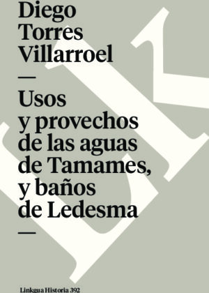 Usos y provechos de las aguas de Tamames, y baños de Ledesma