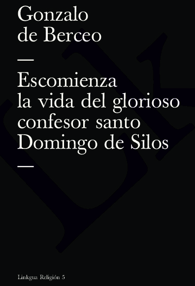 Escomienza la vida del glorioso confesor santo Domingo de Silos