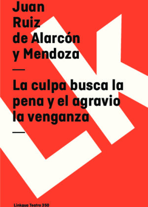 La culpa busca la pena y el agravio la venganza