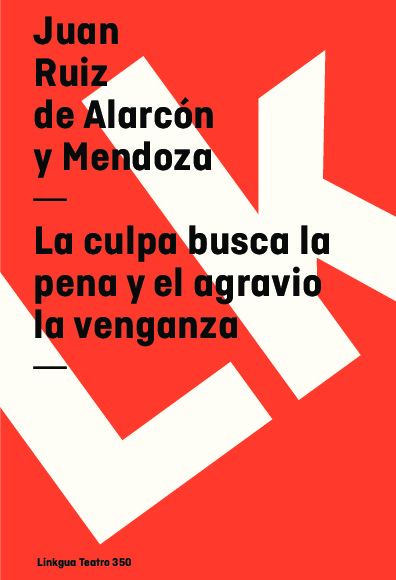 La culpa busca la pena y el agravio la venganza