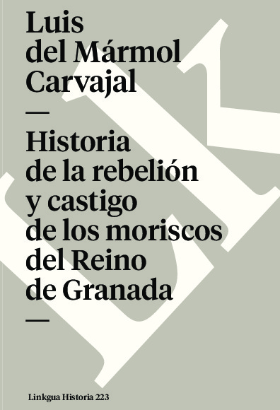 Historia de la rebelión y castigo de los moriscos del Reino de Granada