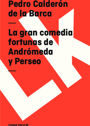 La gran comedia fortunas de Andrómeda y Perseo