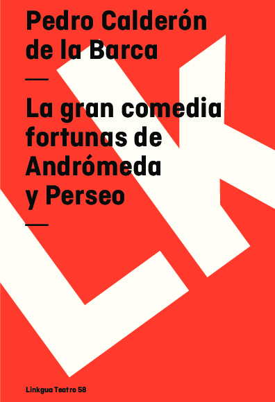 La gran comedia fortunas de Andrómeda y Perseo