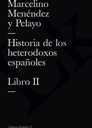 Historia de los heterodoxos españoles. Libro II