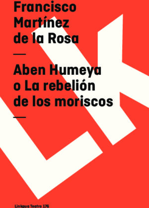 Aben Humeya o La rebelión de los moriscos