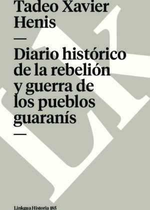 Diario histórico de la rebelión y guerra de los pueblos guaranís