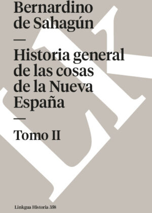 Historia general de las cosas de la Nueva España II