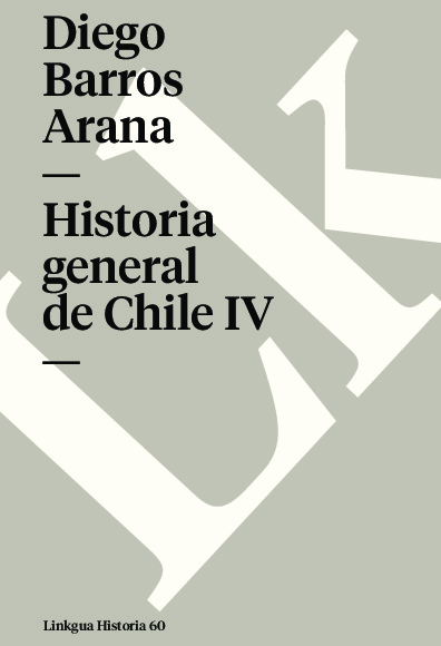 Historia general de Chile IV