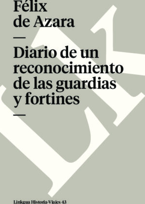 Diario de un reconocimiento de las guardias y fortines