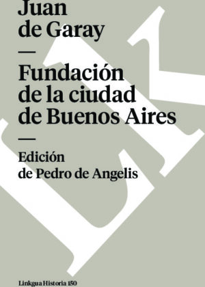 Fundación de la ciudad de Buenos Aires por Juan de Garay